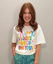 Happy Looks Good On You T-Shirt